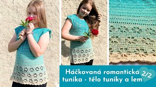 🌸Háčkovaná romantická tunika🌸jak na tělo tuniky a lem s kytičkami🌸Pro začátečníky🌸Psaný návod zdarma