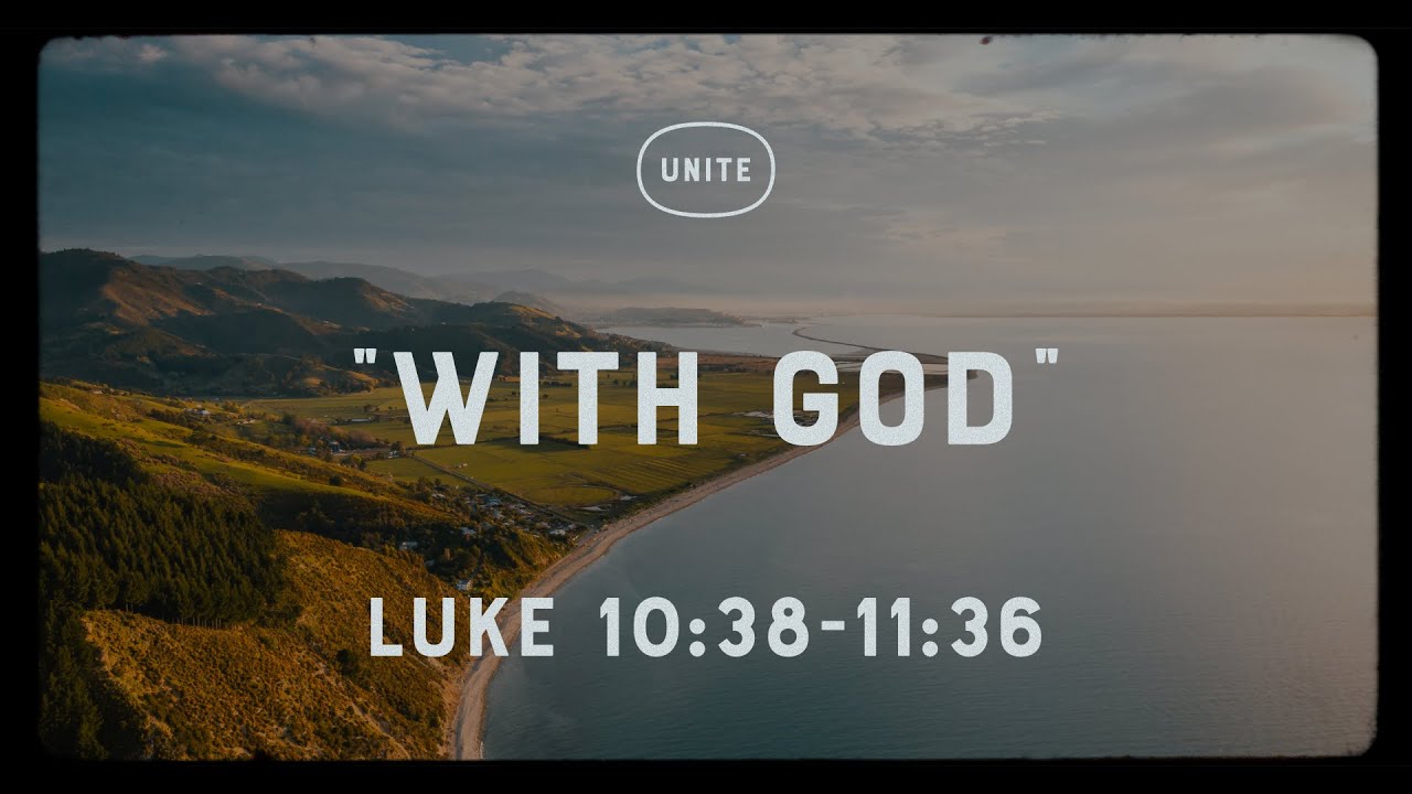 With God ” (Luke 10:38-11:36) Sunday September the 25th 2022 - Luke 10: ...