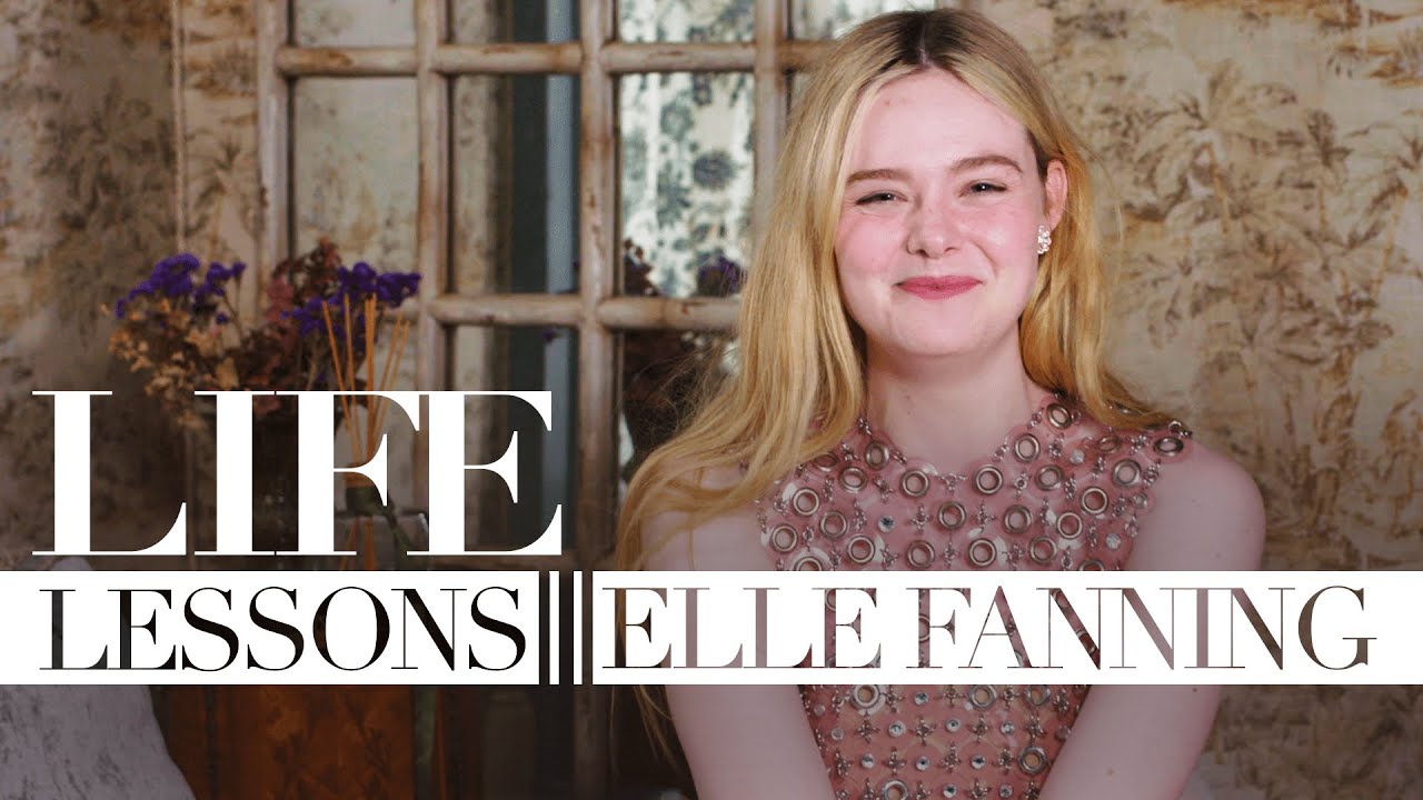 Elle Fanning : Life Lessons