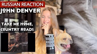Russian and French react to JOHN DENVER  Take me HOME, country roads