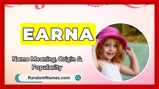 Earna - Baby Girl Name Meaning, Origin & Popularity - Randomnames