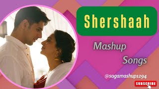 Shershaah Mashup Songs...romantic songs#shershaahsongs