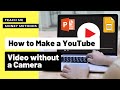 How to Make a Youtube Video Without a Camera