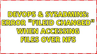 Famous DevOps & SysAdmins: Error "fileid changed" when accessing files over NFS Wealth