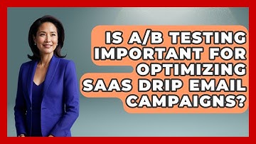 Is A/B Testing Important for Optimizing SaaS Drip Email Campaigns? | Saas Marketing Wizards News