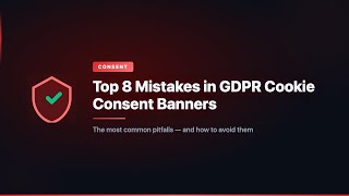 Top 8 Mistakes in GDPR Cookie Consent Banners Guía
