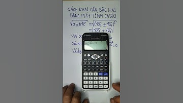 THỦ THUẬT CASIO|CÁCH KHAI CĂN BẬC HAI BẰNG MÁY TÍNH| CASIO FX 580VNX #shorts