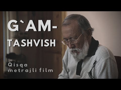 G`AM-TASHVISH | QISQA METRAJLI FILM