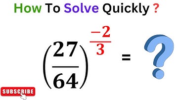 How To Solve Quickly | 27/64^-2/3=?
