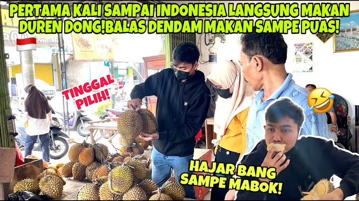 PERTAMA KALI SAMPAI INDONESIA LANGSUNG MAKAN DUREN!MAKAN SAMPE PUAS!KESAN PERTAMA MAKAN WAH BANGET!!