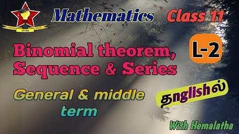 Binomial Theorem, Sequences & Series L2[Tamil] | Binomial Theorem-general and middle term | Class 11
