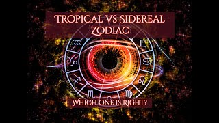 Tropical vs Sidereal Zodiac - Which one is Right