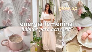 Hábitos para activar tu energía femenina    | Nancy Loaiza