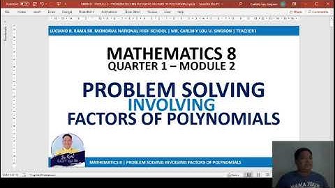 MATH 8 MODULE 2 - Problem Solving Involving Factors of Polynomials