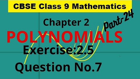 Class-9; Chapter-2: Polynomials; Exercise:2.5, Question No.7, (CBSE) Part-24