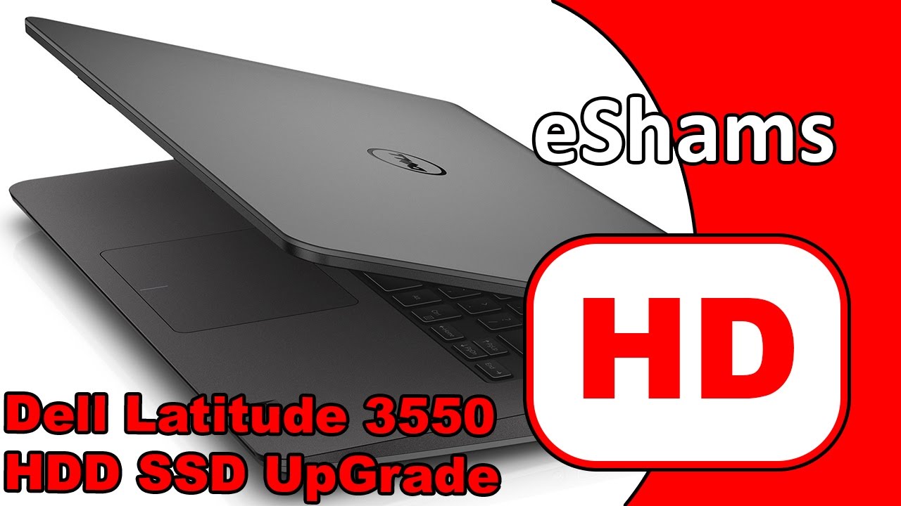 Dell latitude 3550 HDD SSD UpGrade - YouTube