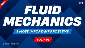 FLUID MECHANICS | HYDRAULIC MECHANICS | 5 SOLVED PROBLEMS | PART 1   @TIKLESACADEMY