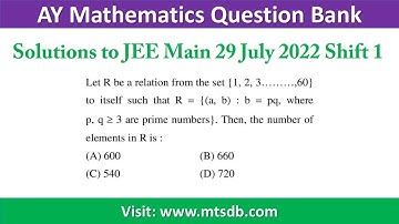 Let R be a Relation from the Set {1, 2, 3, .., 60} to itself | JEE Main 29 July 2022 Solution #AYMQB
