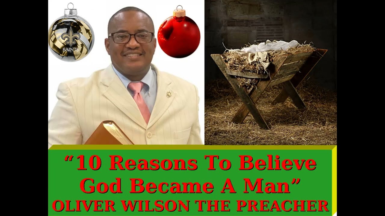 ⁣10 REASONS GOD BECAME A MAN - OLIVER WILSON THE PREACHER