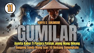 GUMILAR BAG #11 | ASMITA KABUR TI PENJARA