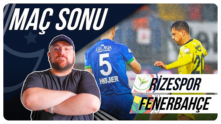 Çaykur Rizespor - Fenerbahçe | Maç Sonu Değerlendirmesi