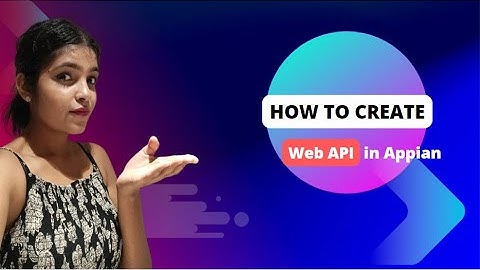 Web API | Appian | How to authenticate Web API | API Key Authentication | Low Code