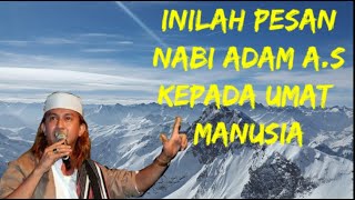 inilah pesan nabi adam kepada ummat manusia!!! habib bahar bin smith
