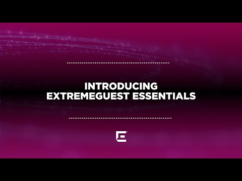 Introducing ExtremeGuest Essentials