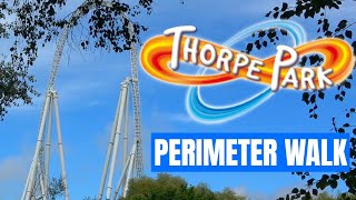 We Walked The Thorpe Park Perimeter! Seeing The Park From A Different Perspective