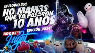 No Mam3s Que Ya Pasaron 10 Años (Edición 2024) - BRCDEvg Night 352