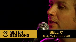 Bell X1 - Rocky Took a Lover (Live on 2 Meter Sessions, 2011)