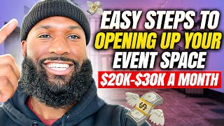 9 STEPS TO OPENING YOUR EVENT SPACE BIZ!