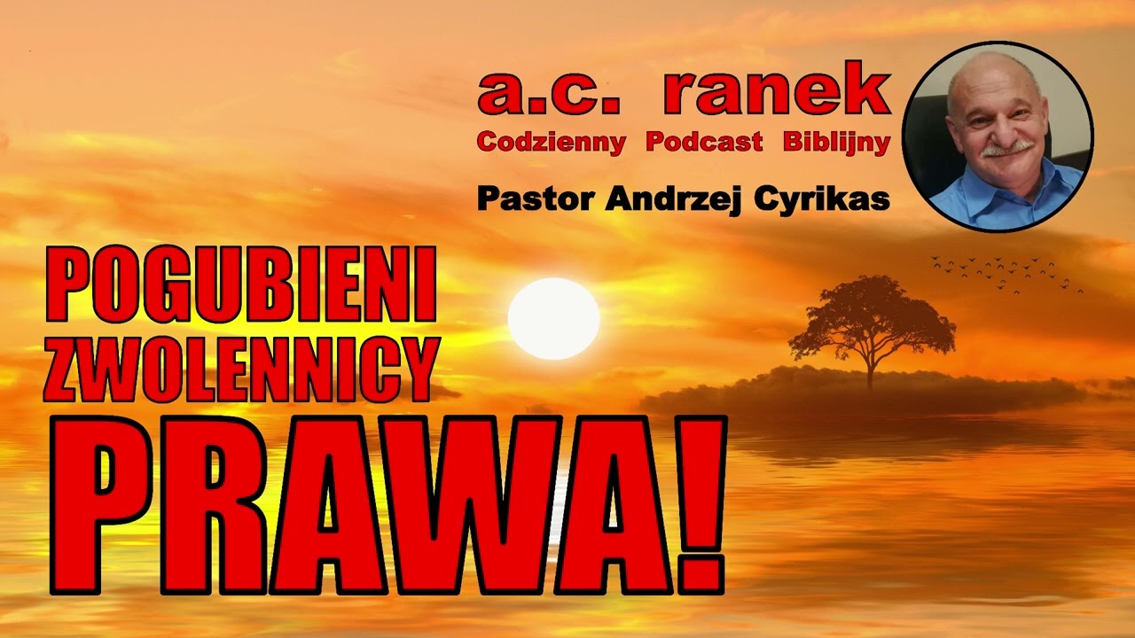 2492. Pogubieni zwolennicy Prawa! – Pastor Andrzej Cyrikas 