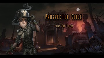 Prospector Guide - Identity V Tips and tricks