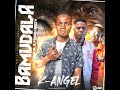 K-Angel ft king el & fresh bizzy - bamudala