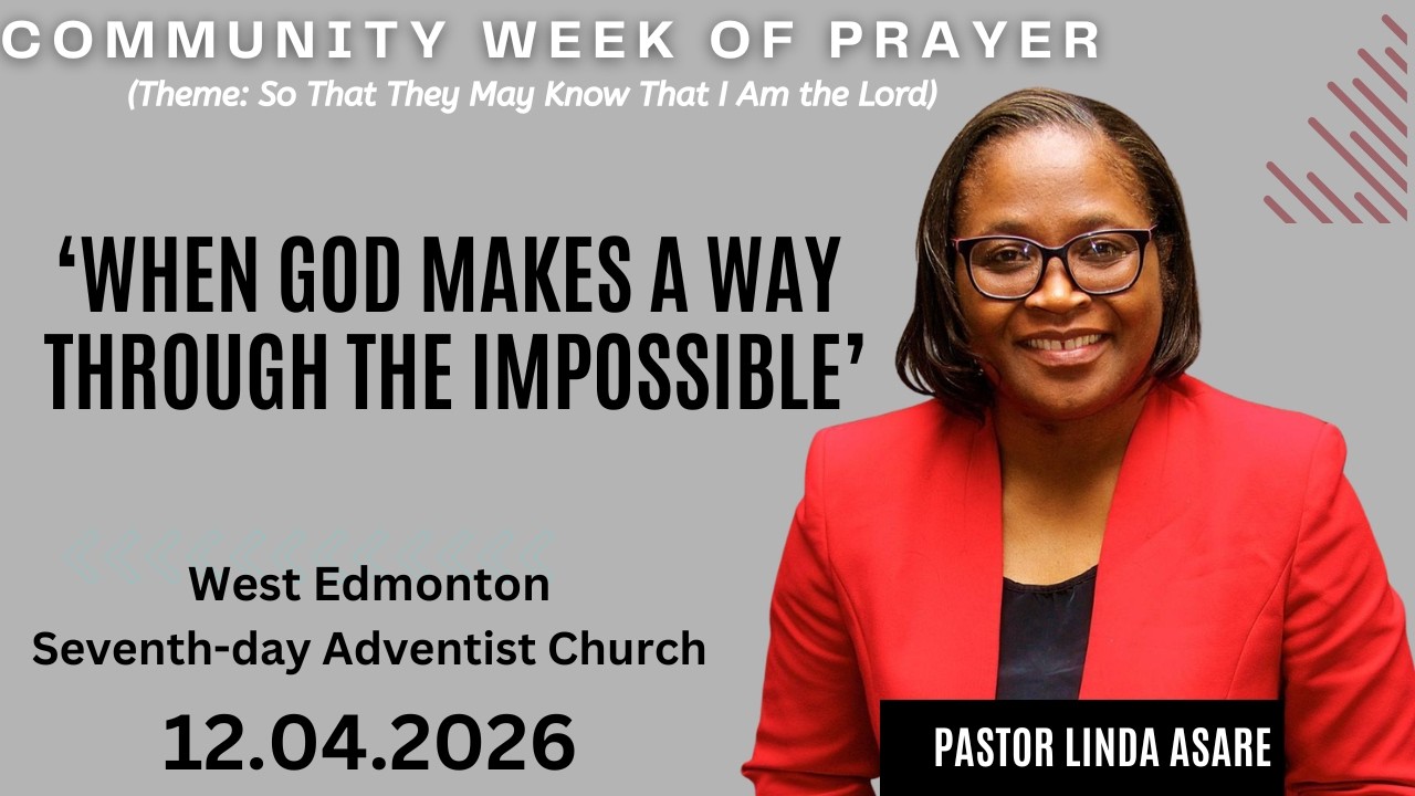 When God Makes a Way Through the Impossible | Pastor Linda Asare | Week of Prayer | April 12, 2026