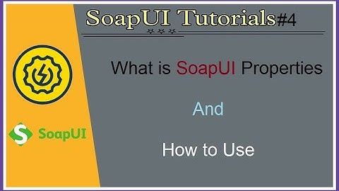 #Tutorials 4 || SoapUI || What is properties in SoapUI