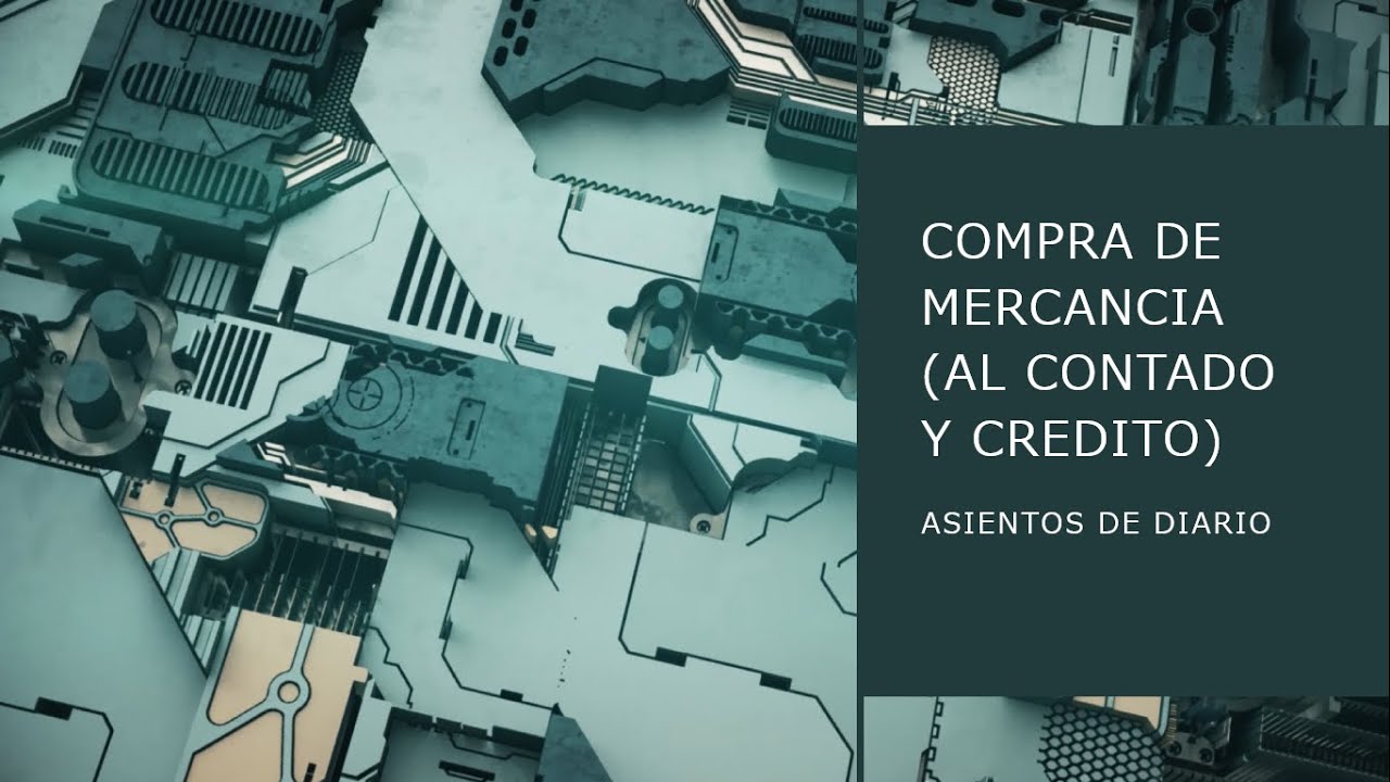 13. Asiento de diario (COMPRA de mercancía a CREDITO Y CONTADO) - YouTube