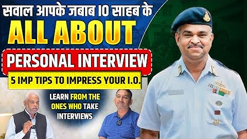 ALL ABOUT SSB PERSONAL INTERVIEW 🔥 | 5 IMP TIPS TO IMPRESS YOUR I.O. | From i.o. Perspective