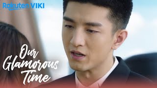 Our Glamorous Time - EP29 | Your Man [Eng Sub]