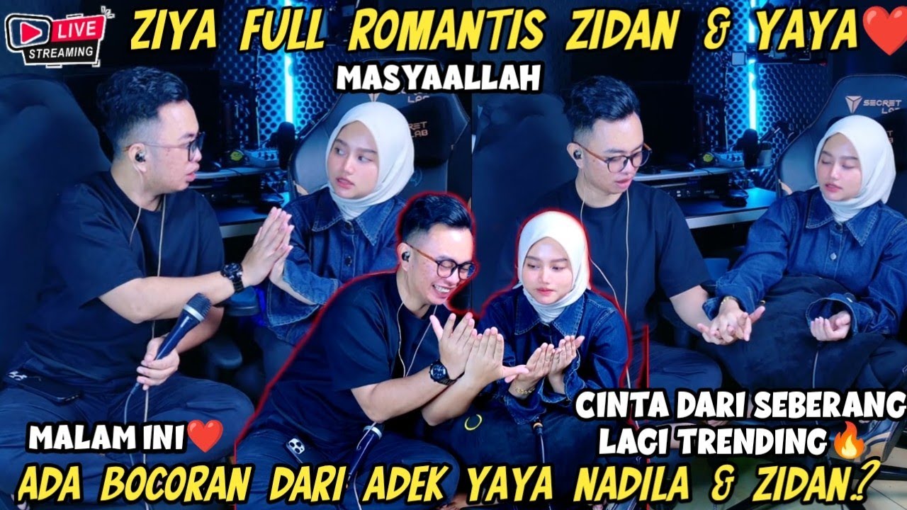 LIVE ZIYA- FULL ROMANTIS‼️ZIDAN YAYA NADILA ADA BOCORAN NIH? MALAM INI LAGU CINTA DARI SEBERANG 