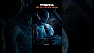 Mysterious Objects In The Solar System