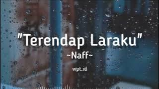 Terendap Laraku ~ Naff Lirik
