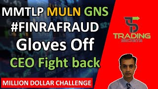 MMTLP MULN GNS #FINRAFRAUD The gloves are off. Plus CEO fight back and new catalysts for Mullen