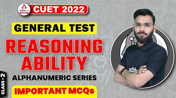 CUET 2022 | Alphanumeric Series Important MCQs | Reasoning Ability |General Test Preparation Class 2
