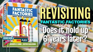 Revisiting Fantastic Factories - How does this game hold up 6 years later?