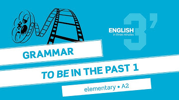 English in 3 minutes (Elementary / A2) - Grammar: TO BE in the past 1