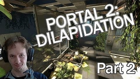 Blind Playthrough: Portal 2 - Dilapidation - Part 2