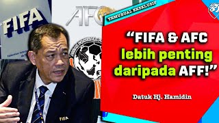 'Perlu menerima kenyataan FIFA dan AFC lebih penting daripada AFF kerana kalendar. Era dah berubah!'