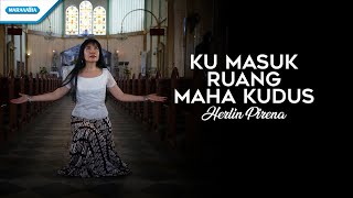 Ku Masuk Ruang Maha Kudus - Hymn - Herlin Pirena (with lyric) chords